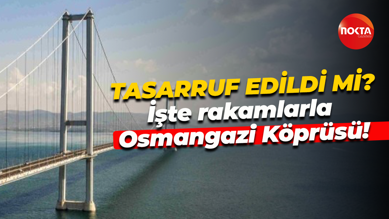 Bakan Abdulkadir Uraloğlu duyurdu... İşte rakamlarla Osmangazi Köprüsü!