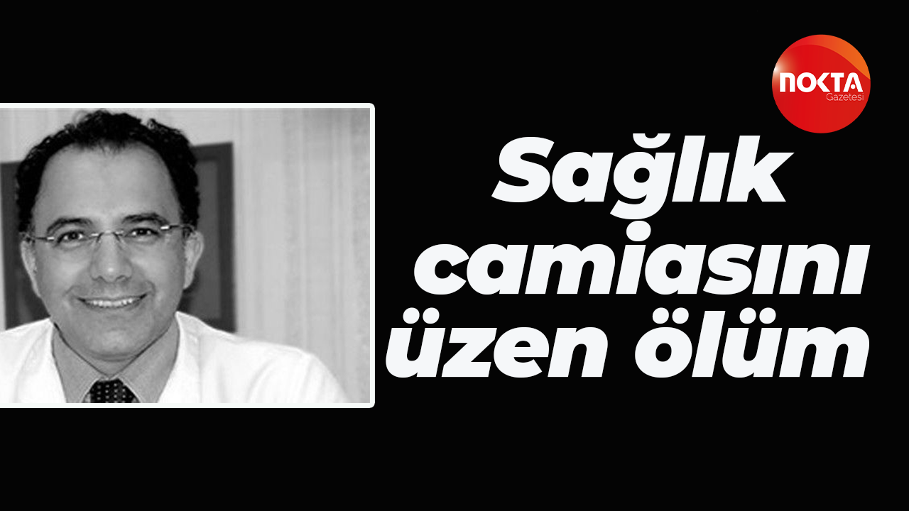 Sağlık camiasını üzen ölüm: Özgür Devrim Kılıç hayatını kaybetti!