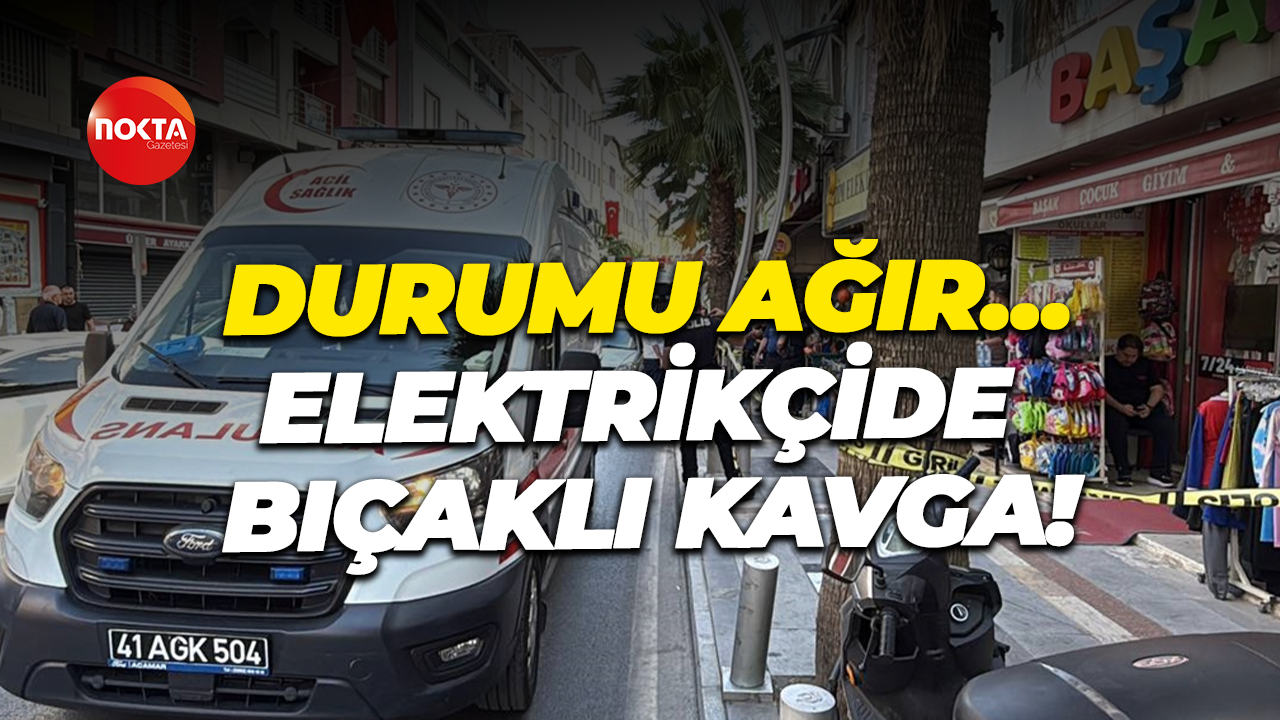 Durumu ağır… Elektrikçide bıçaklı kavga!