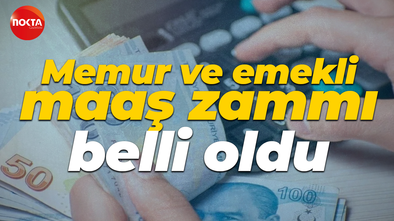Memur ve emekli maaş zammı belli oldu