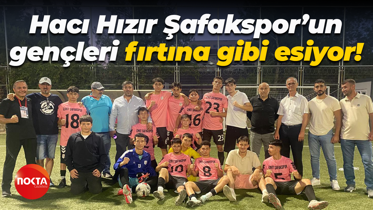 Hacı Hızır Şafakspor’un gençleri fırtına gibi esiyor!