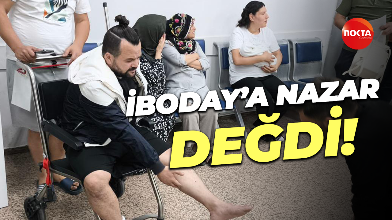 İboday’a nazar değdi!