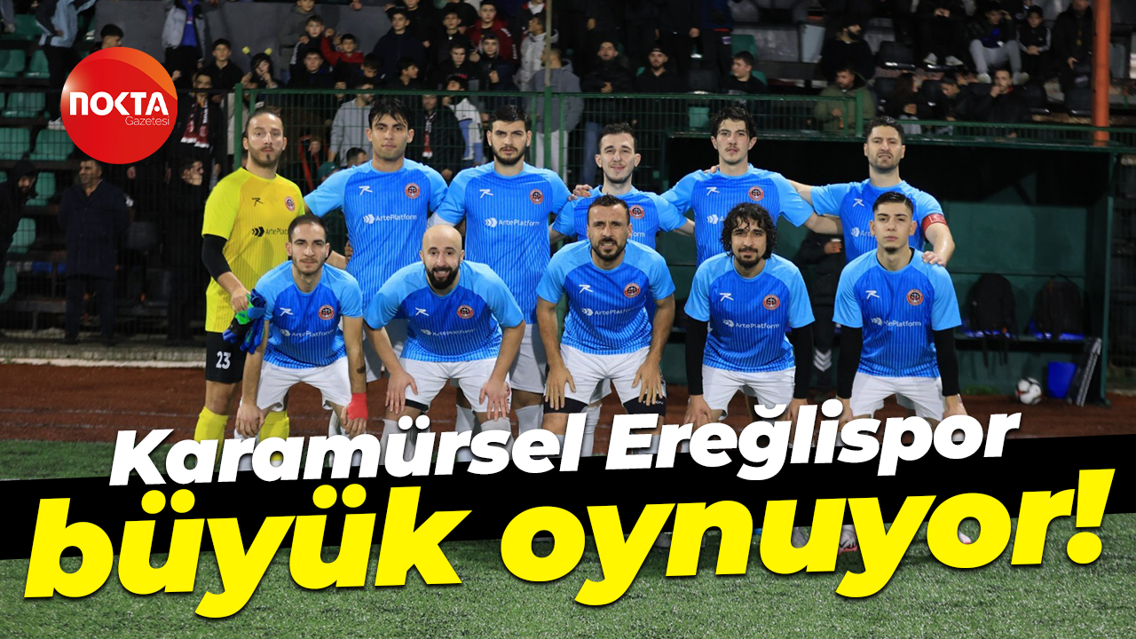 Karamürsel Ereğlispor büyük oynuyor!