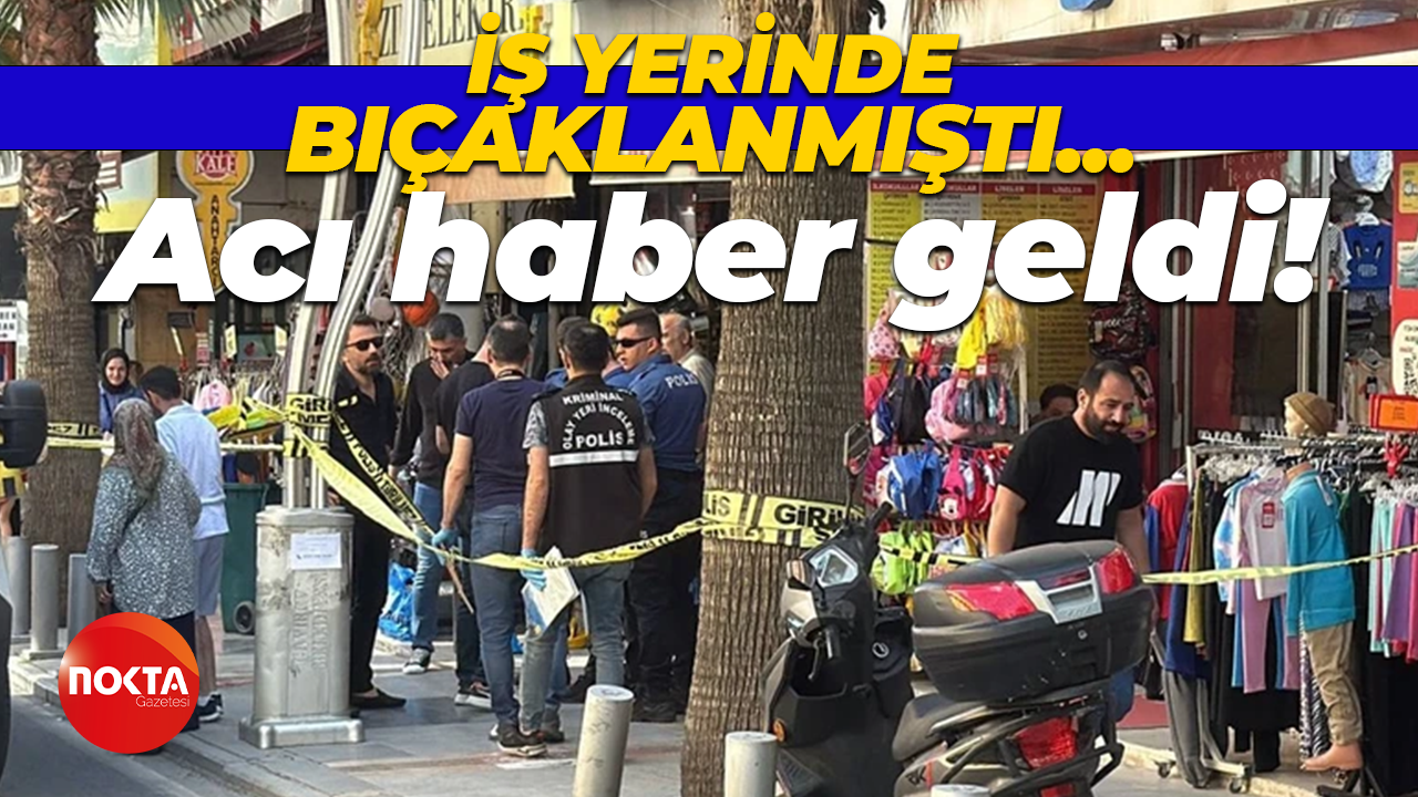 Kocaeli'de iş yerinde bıçaklanan şahıs hayatını kaybetti!