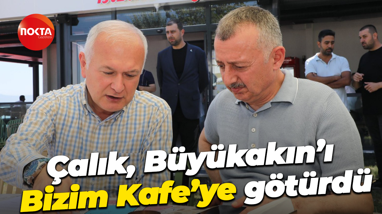 Ahmet Çalık, Tahir Büyükakın’ı Bizim Kafe’ye götürdü