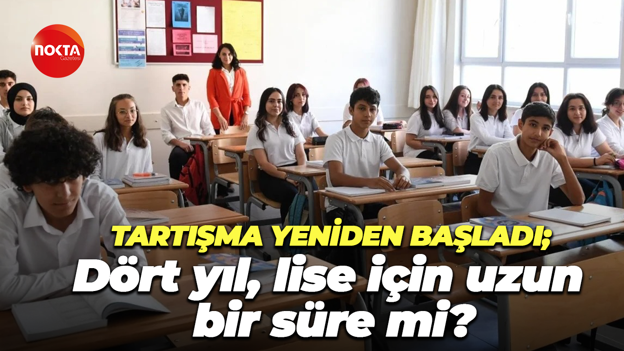 Tartışma yeniden başladı; Dört yıl, lise için uzun bir süre mi?