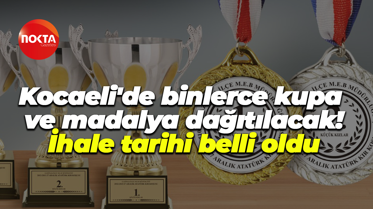 Kocaeli’de binlerce madalya ve kupa dağıtılacak! İhale tarihi belli oldu