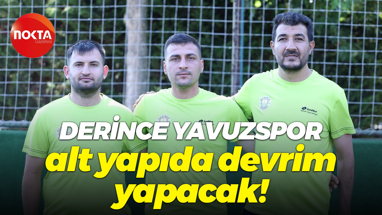 Derince Yavuzspor alt yapıda devrim yapacak!
