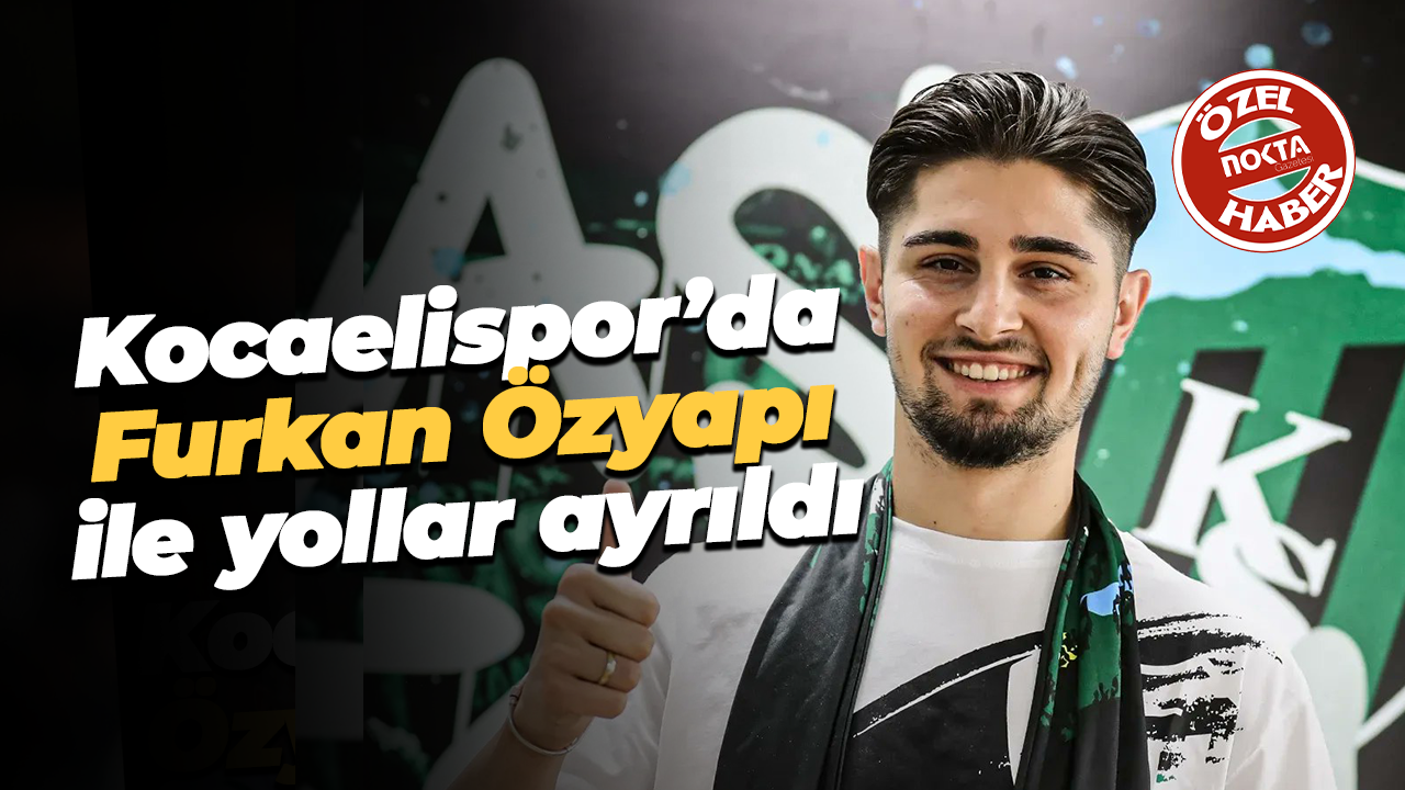 Kocaelispor’da Furkan Özyapı ile yollar ayrıldı