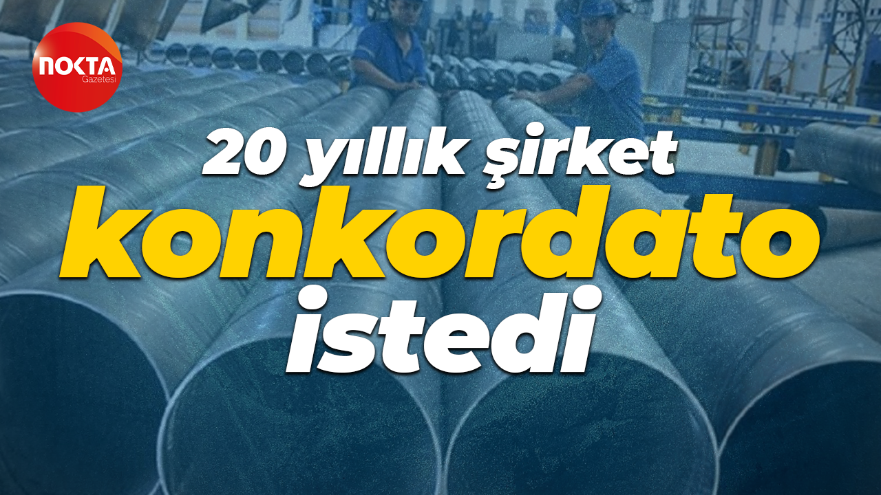 20 yıllık şirket konkordato istedi