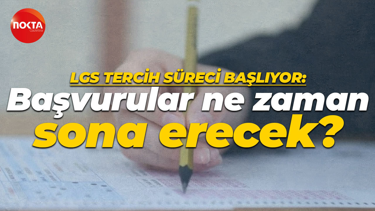 LGS tercih süreci başlıyor: Başvurular ne zaman sona erecek?