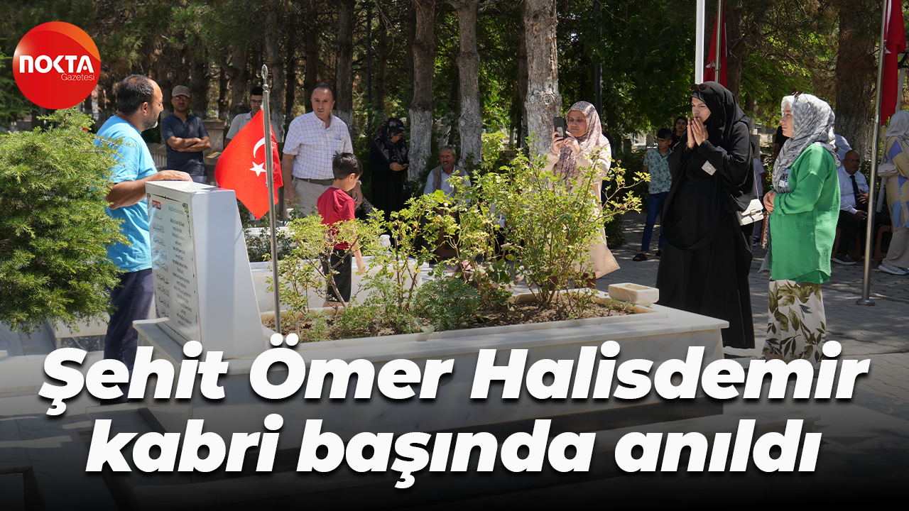 Şehit Ömer Halisdemir kabri başında anıldı