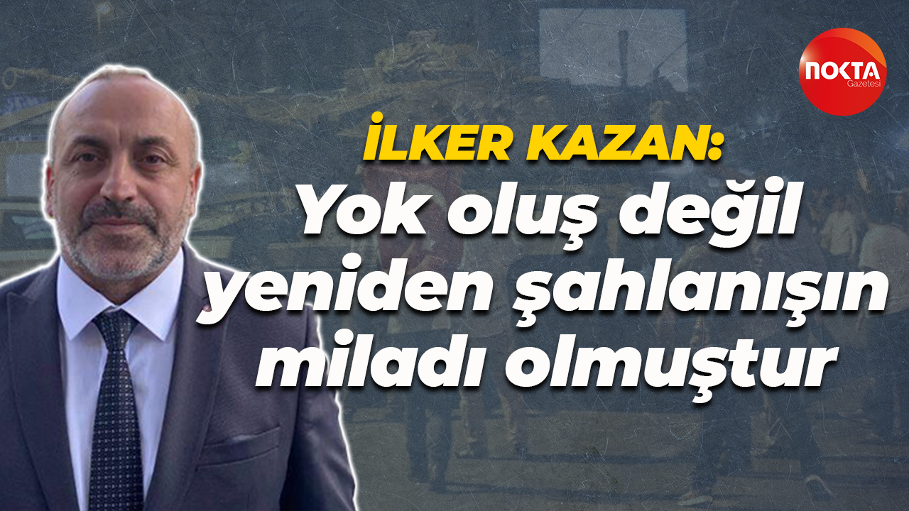 İlker Kazan’dan 15 Temmuz mesajı: Yok oluş değil, yeniden şahlanışın miladı olmuştur