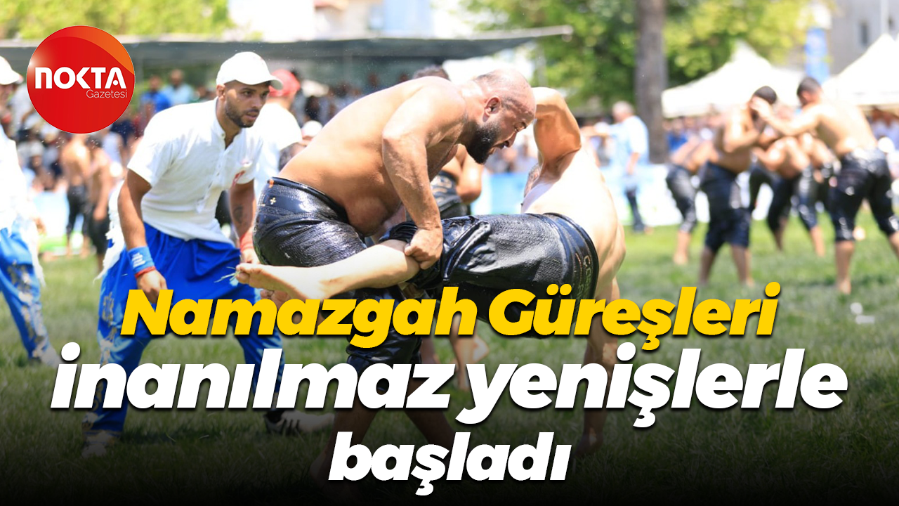Namazgah Güreşleri inanılmaz yenişlerle başladı