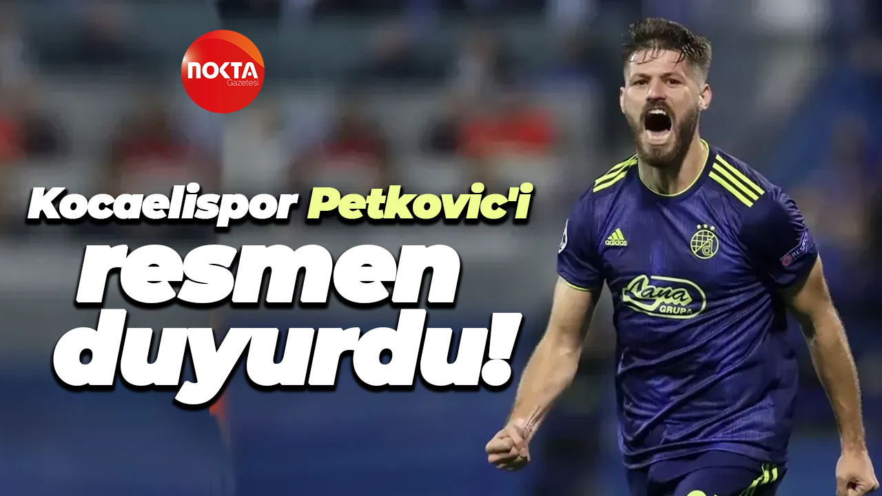 Kocaelispor Petkovic'i resmen duyurdu!