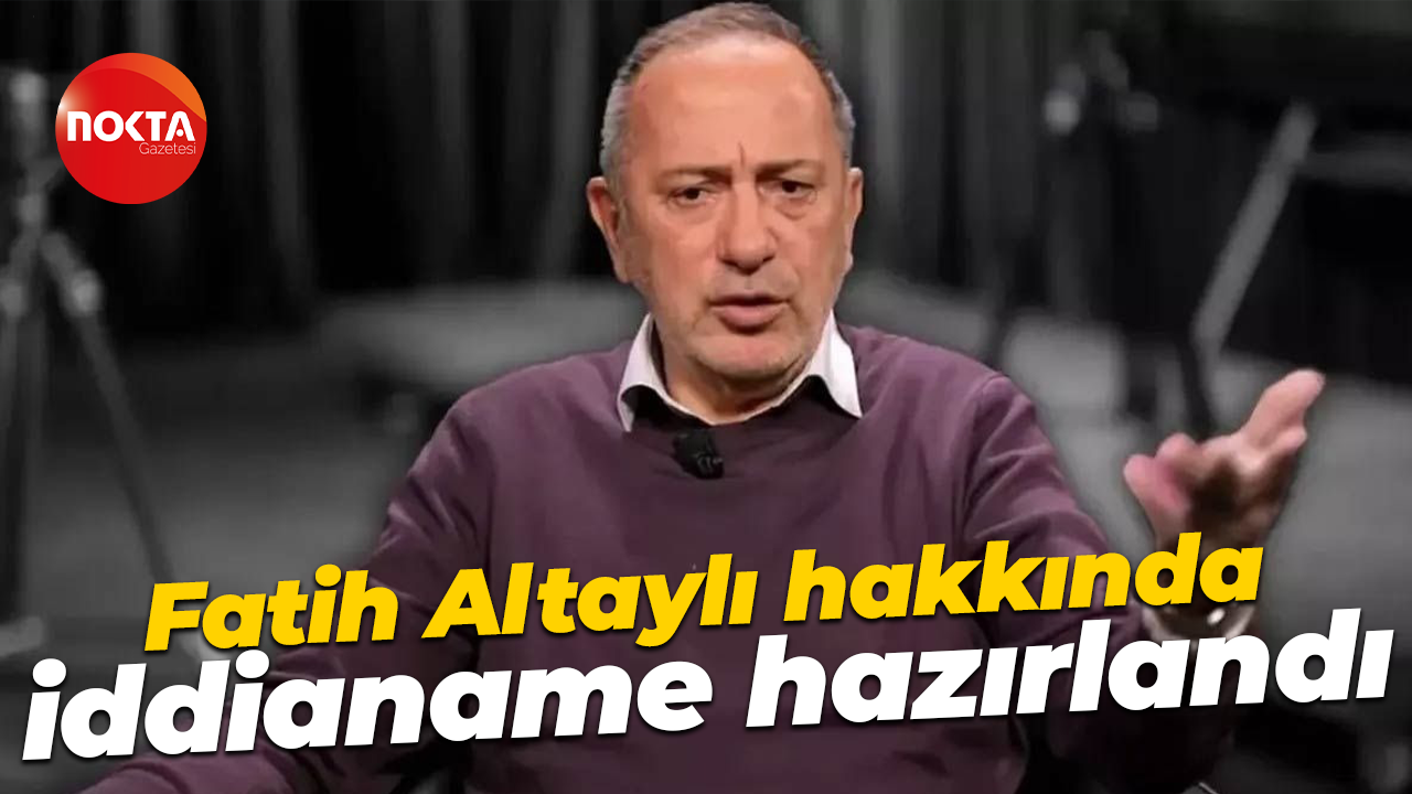 Fatih Altaylı hakkında iddianame hazırlandı