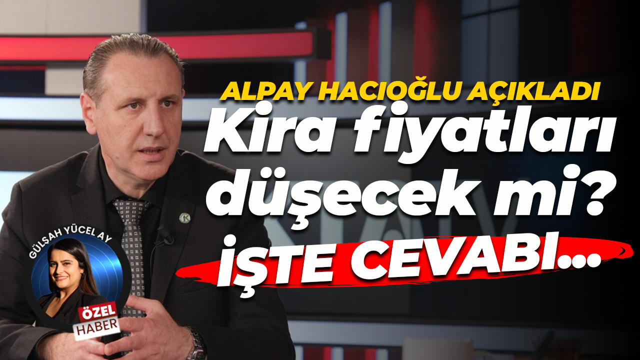 Kocaeli Emlakçılar Odası Başkanı Alpay Hacıoğlu açıkladı: Kira fiyatları düşecek mi? İşte cevabı