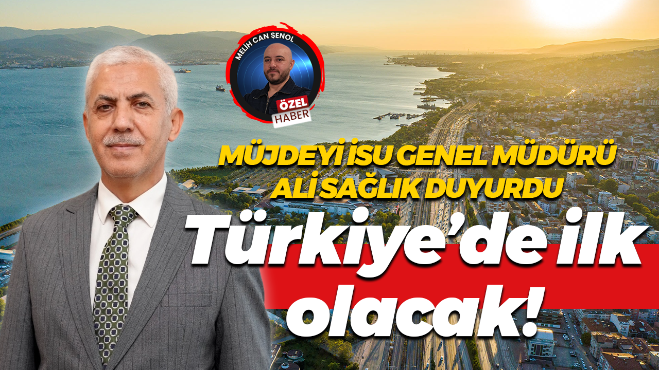 Kocaelililere müjdeyi İSU Genel Müdürü Ali Sağlık duyurdu... Türkiye’de ilk olacak!