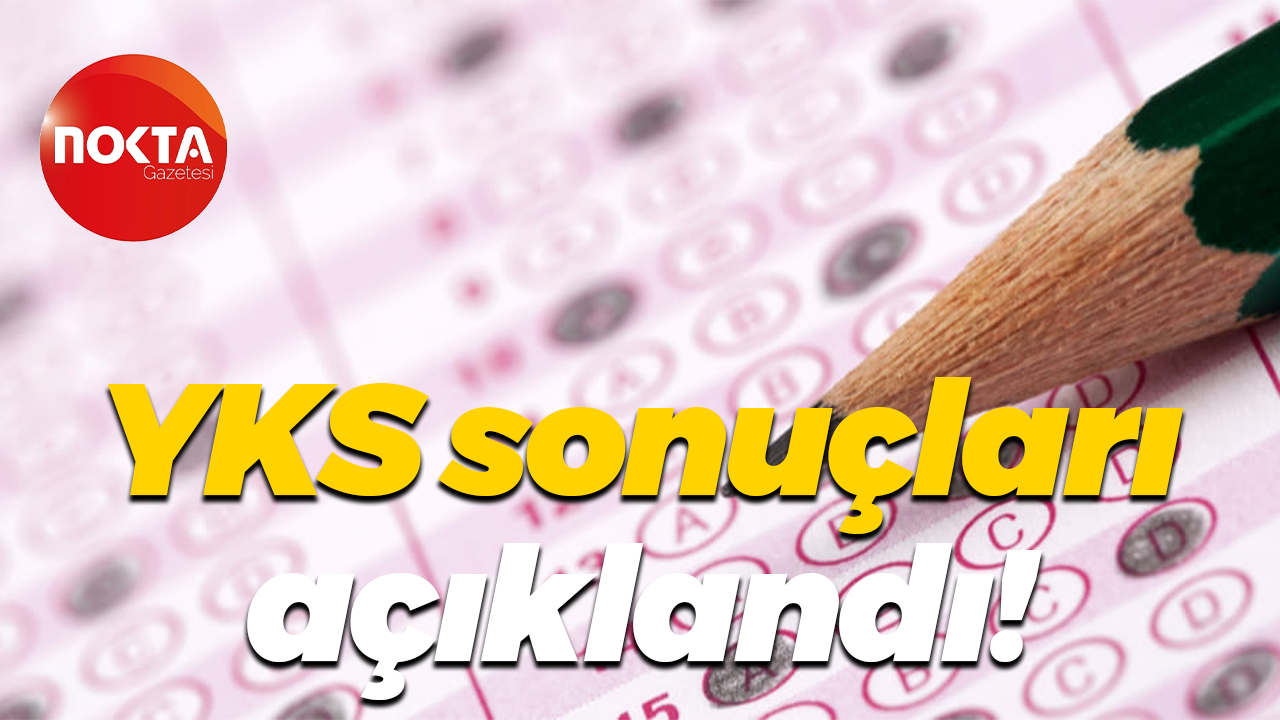 YKS sonuçları açıklandı!
