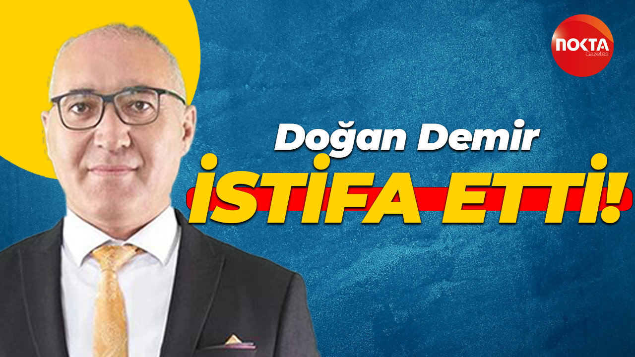Doğan Demir Gelecek Partisi'nden istifa etti!