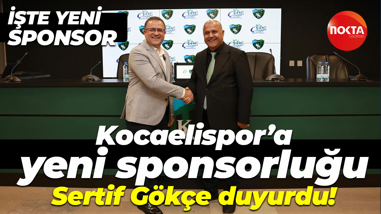 Kocaelispor’a yeni sponsorluğu Sertif Gökçe duyurdu! İşte yeni sponsor
