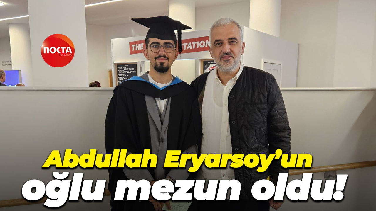 Abdullah Eryarsoy’un oğlu Mehmet Yiğit mezun oldu!
