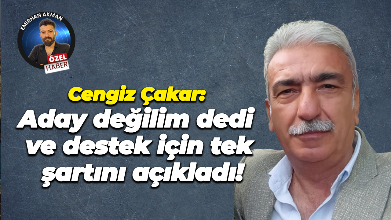 Cengiz Çakar kongre süreci açıklaması: Çalışmam yok, aday da değilim! Destek için tek şartını açıkladı!
