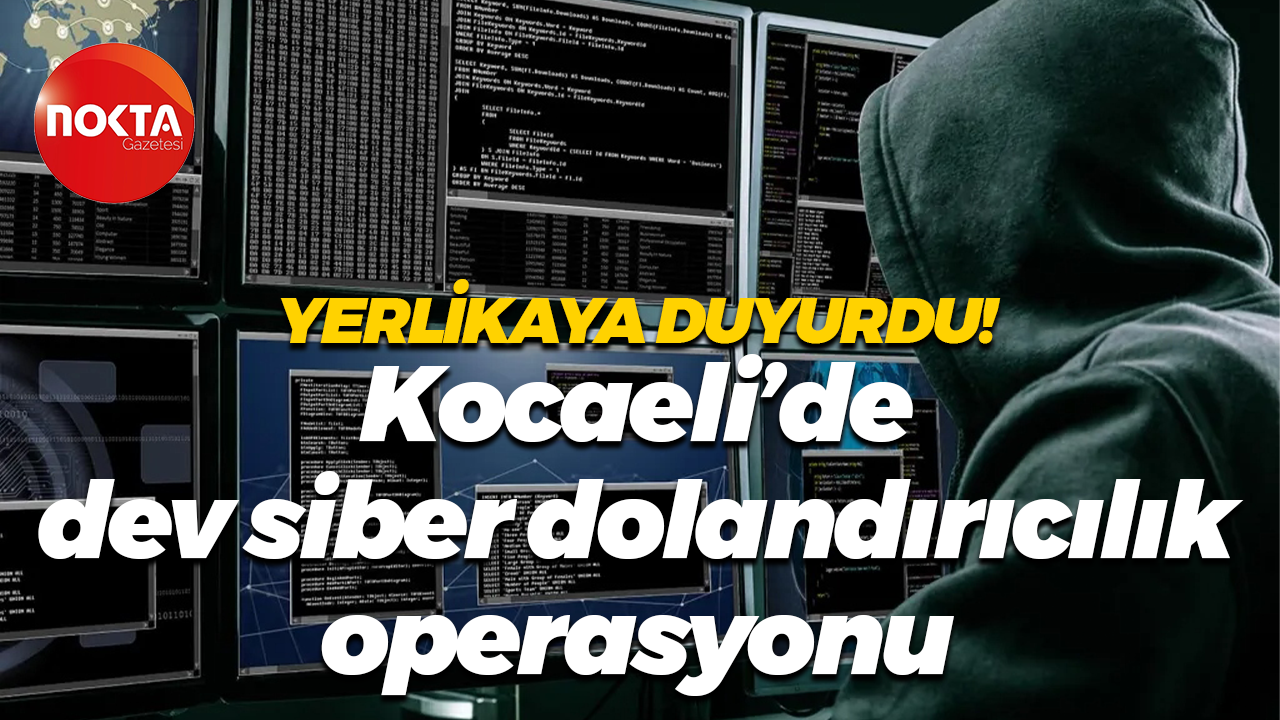 İçişleri Bakanı Ali Yerlikaya duyurdu! Kocaeli'de dev siber dolandırıcılık operasyon