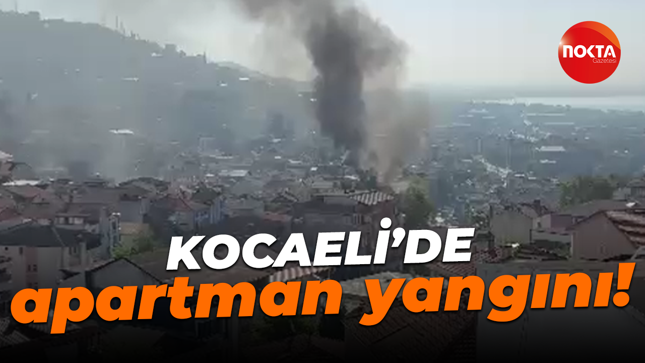 Kocaeli'de apartman yangını!