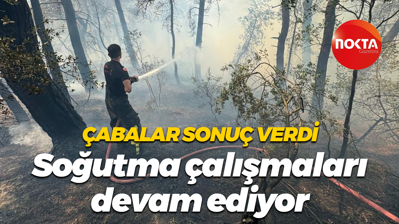 Ekiplerin yoğun çabası sonuç verdi... Karamürsel'de soğutma çalışmaları devam ediyor