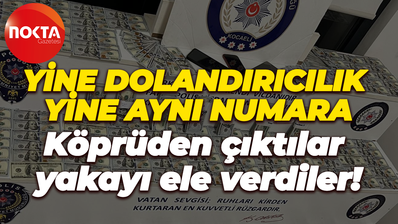 Yine dolandırıcılık, yine aynı numara! Köprüden çıktılar, yakayı ele verdiler!