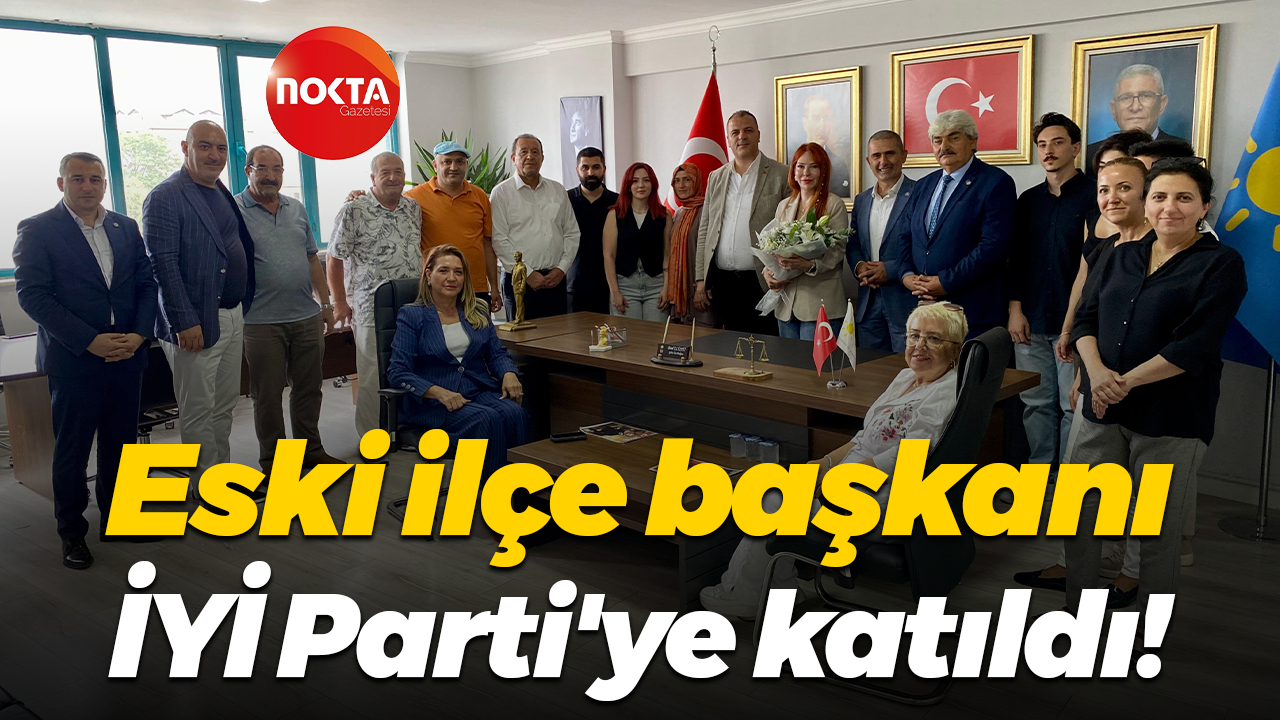 Eski ilçe başkanı İYİ Parti'ye katıldı!