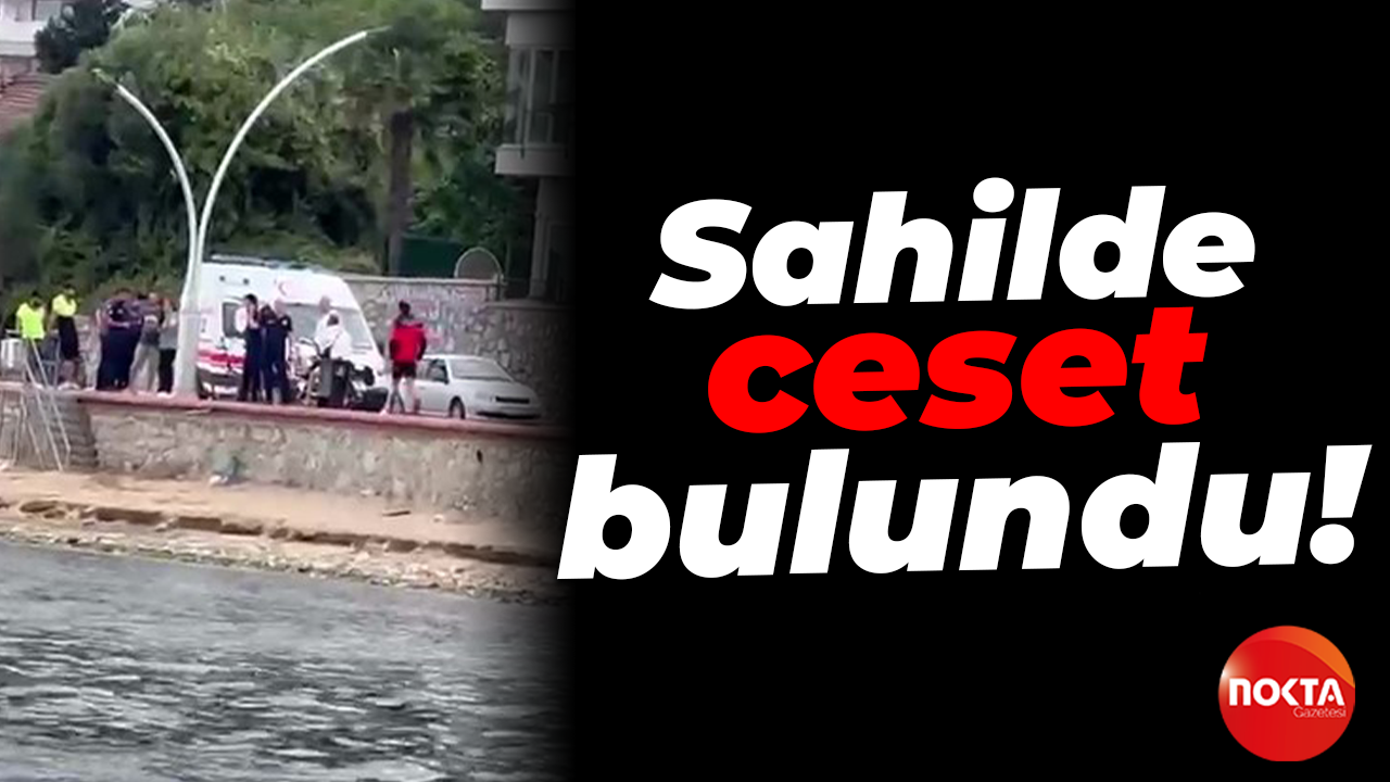 Karamürsel Ereğli sahilinde ceset bulundu!