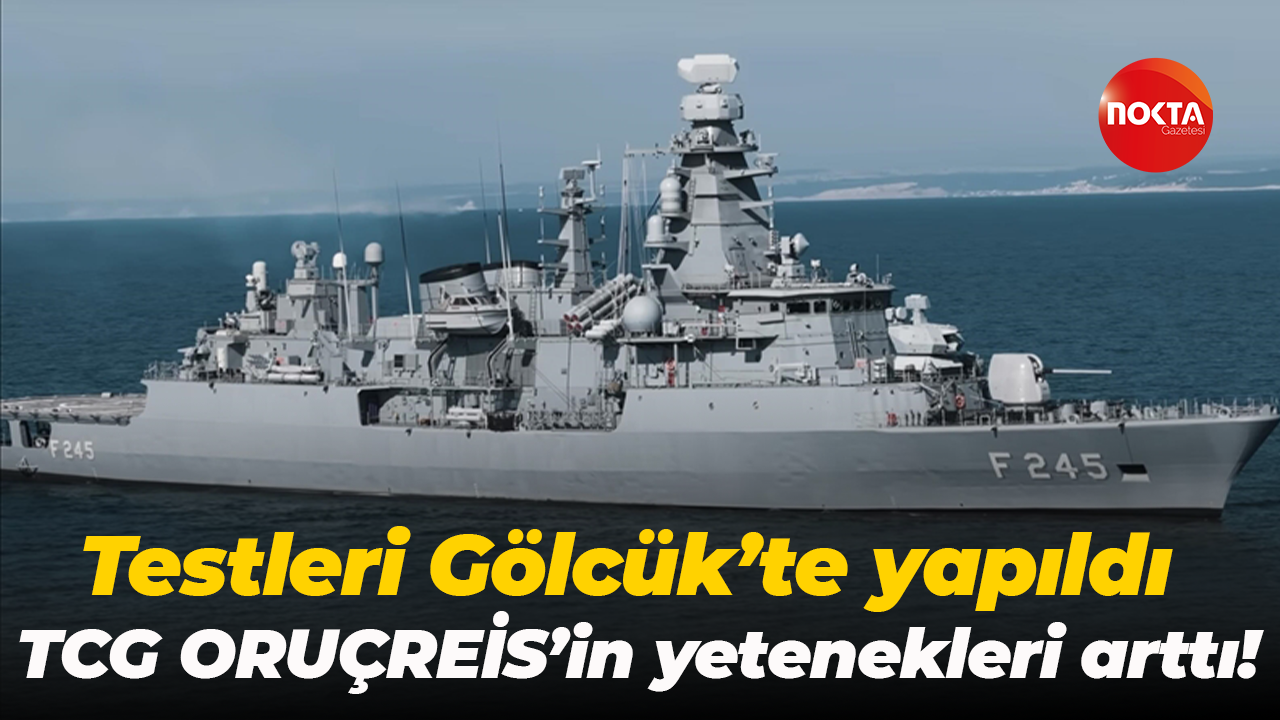 Testleri Gölcük’te yapıldı; TCG ORUÇREİS’in yetenekleri arttı!