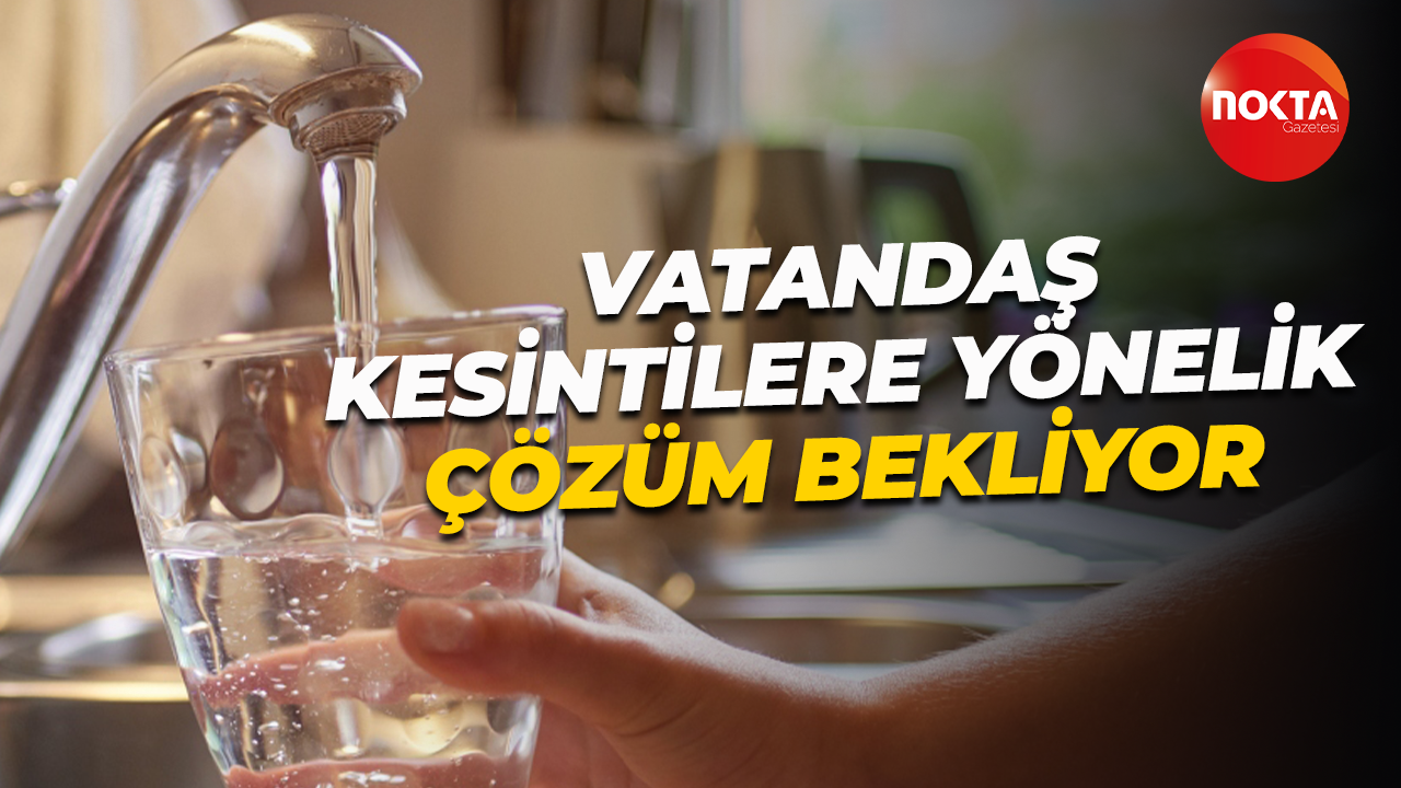 Bir yanda aşırı sıcaklar bir yanda kesintiler! Vatandaş çözüm bekliyor...