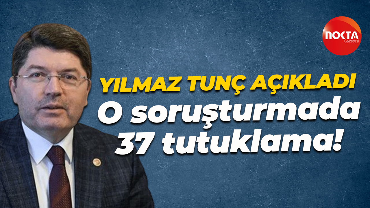 Yılmaz Tunç açıkladı: Sahte elektronik imza soruşturmasında 37 şüpheli tutuklandı