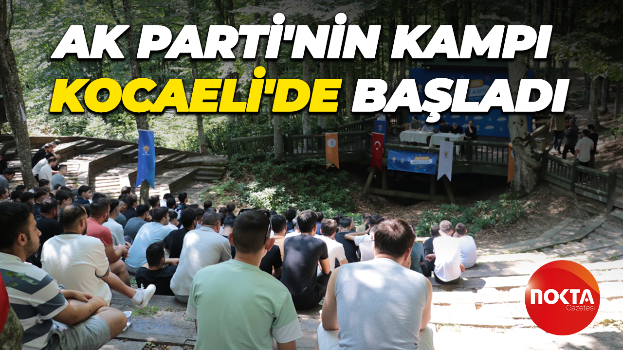 AK Parti'nin kampı Kocaeli'de başladı