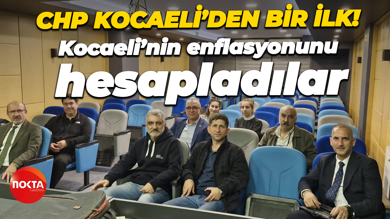 CHP Kocaeli’den bir ilk! Kocaeli’nin enflasyonunu hesapladılar