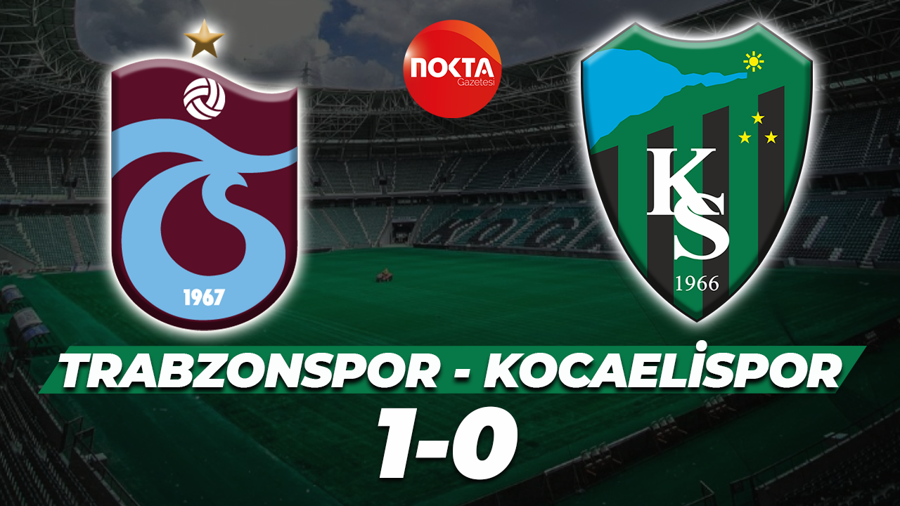 Trabzonspor - Kocaelispor: 1-0 (MAÇ SONUCU)