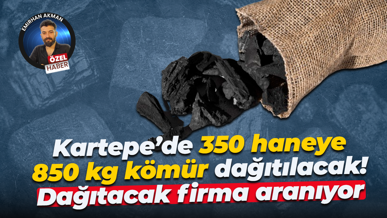 Kartepe’de 350 haneye 850 kg kömür dağıtılacak! Dağıtacak firma aranıyor