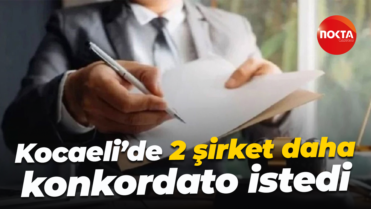 Kocaeli’de 2 şirket daha konkordato istedi