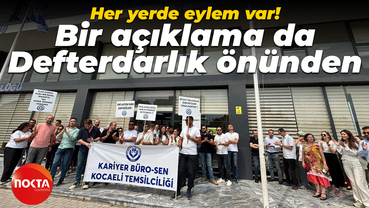 Her yerde eylem var! Bir açıklama da Defterdarlık önünden