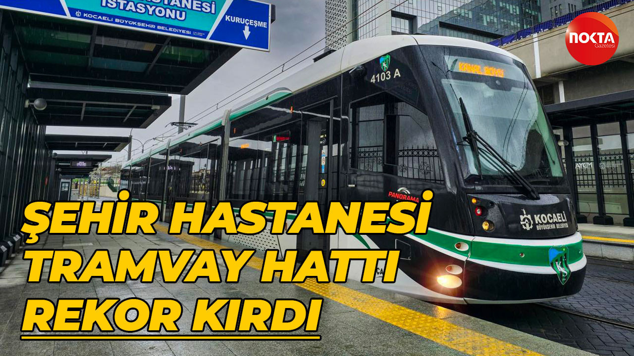 Şehir Hastanesi tramvay hattı rekor kırdı