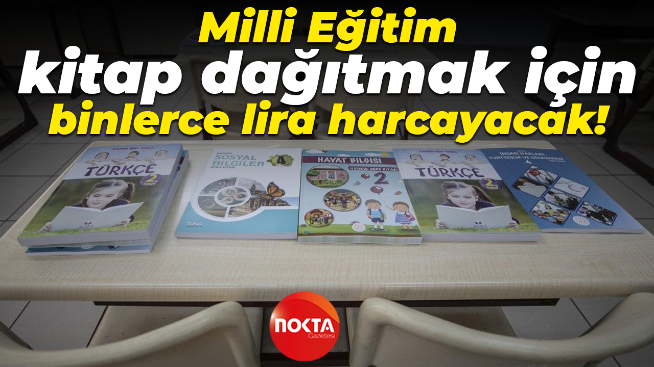 Milli Eğitim kitap dağıtmak için binlerce lira harcayacak!