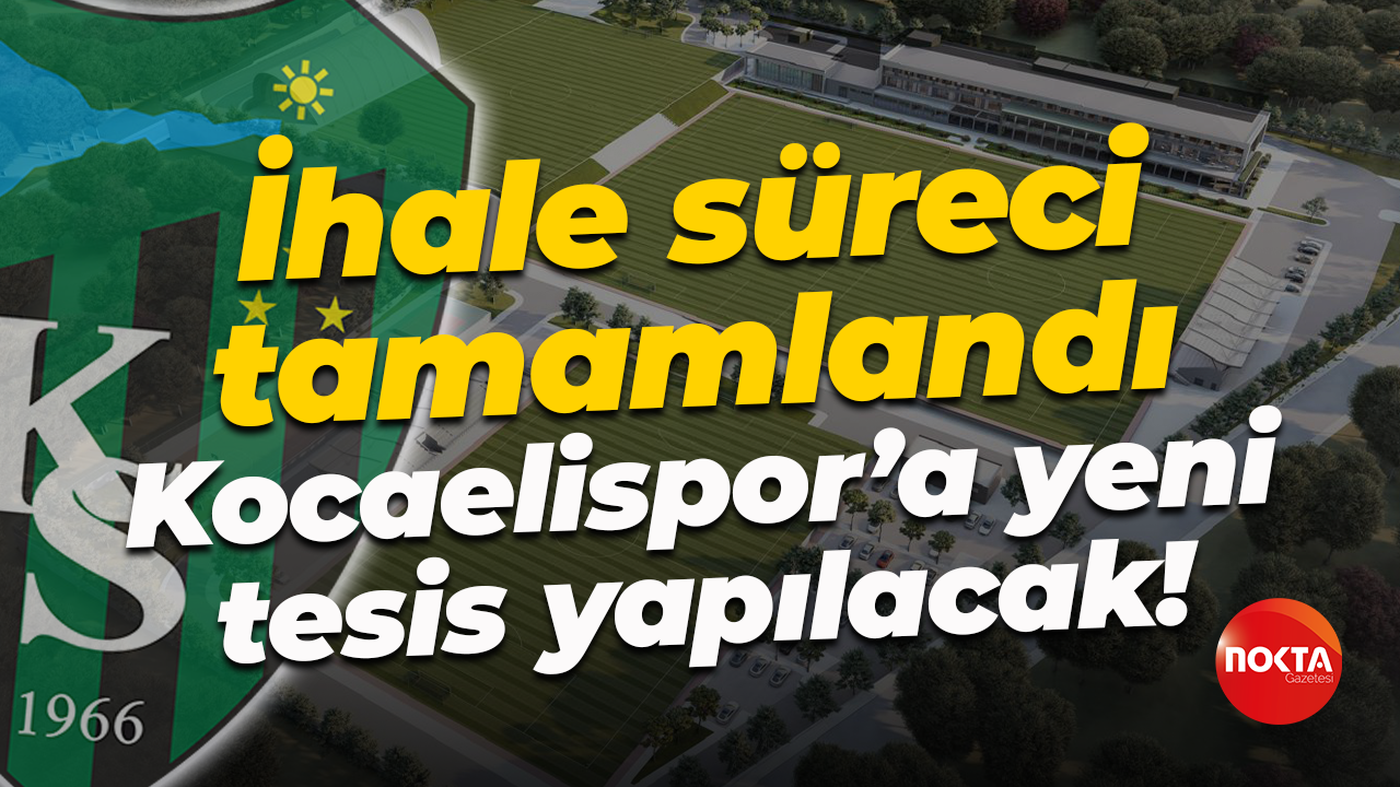 İhale süreci tamamlandı; Kocaelispor’a yeni tesis yapılacak!