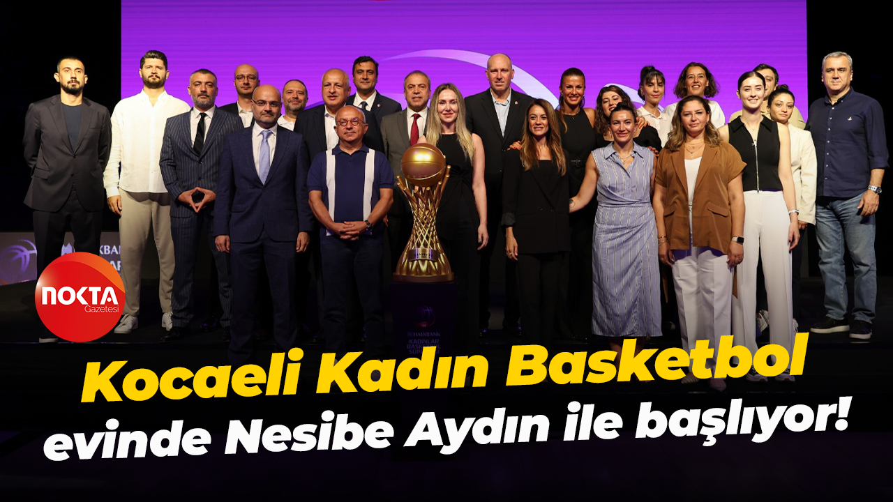 Kocaeli Kadın Basketbol evinde Nesibe Aydın ile başlıyor!