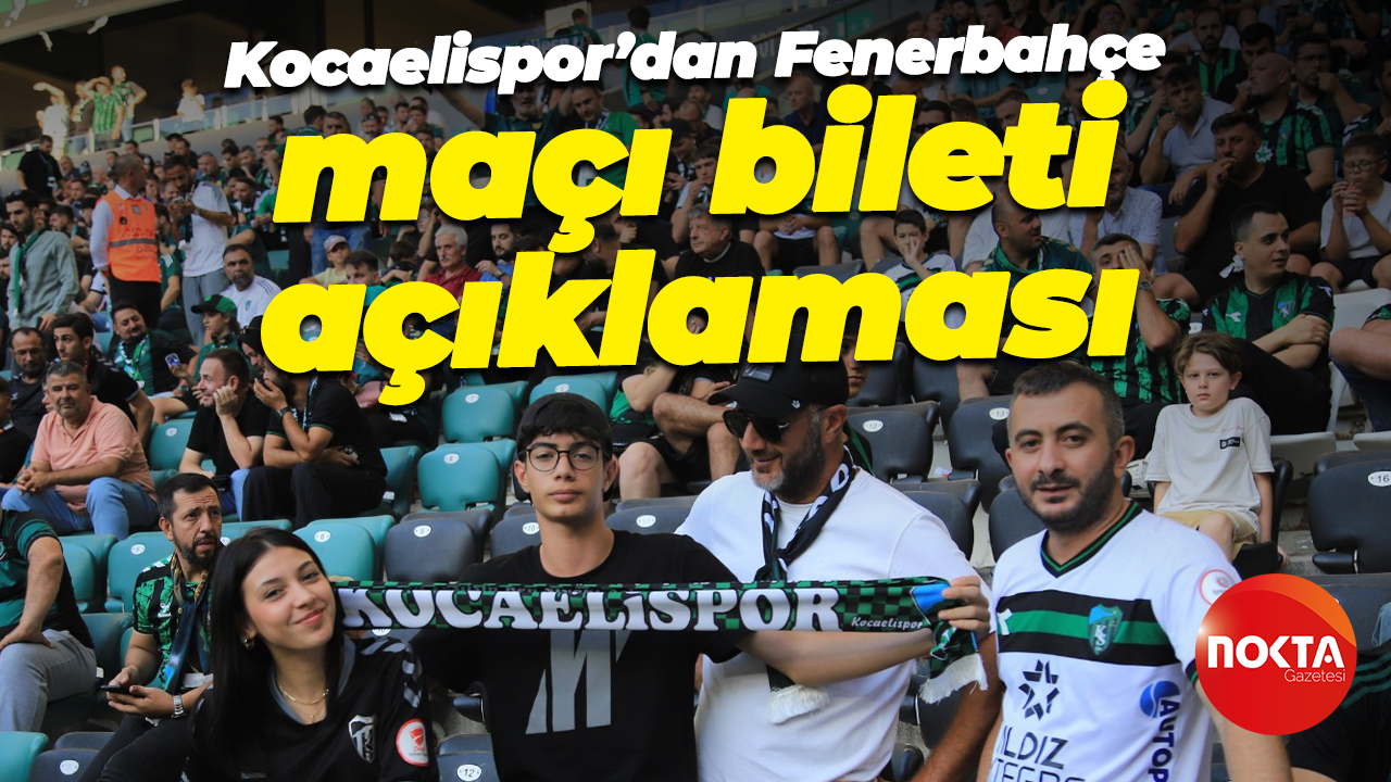 Kocaelispor’dan Fenerbahçe maçı bileti açıklaması