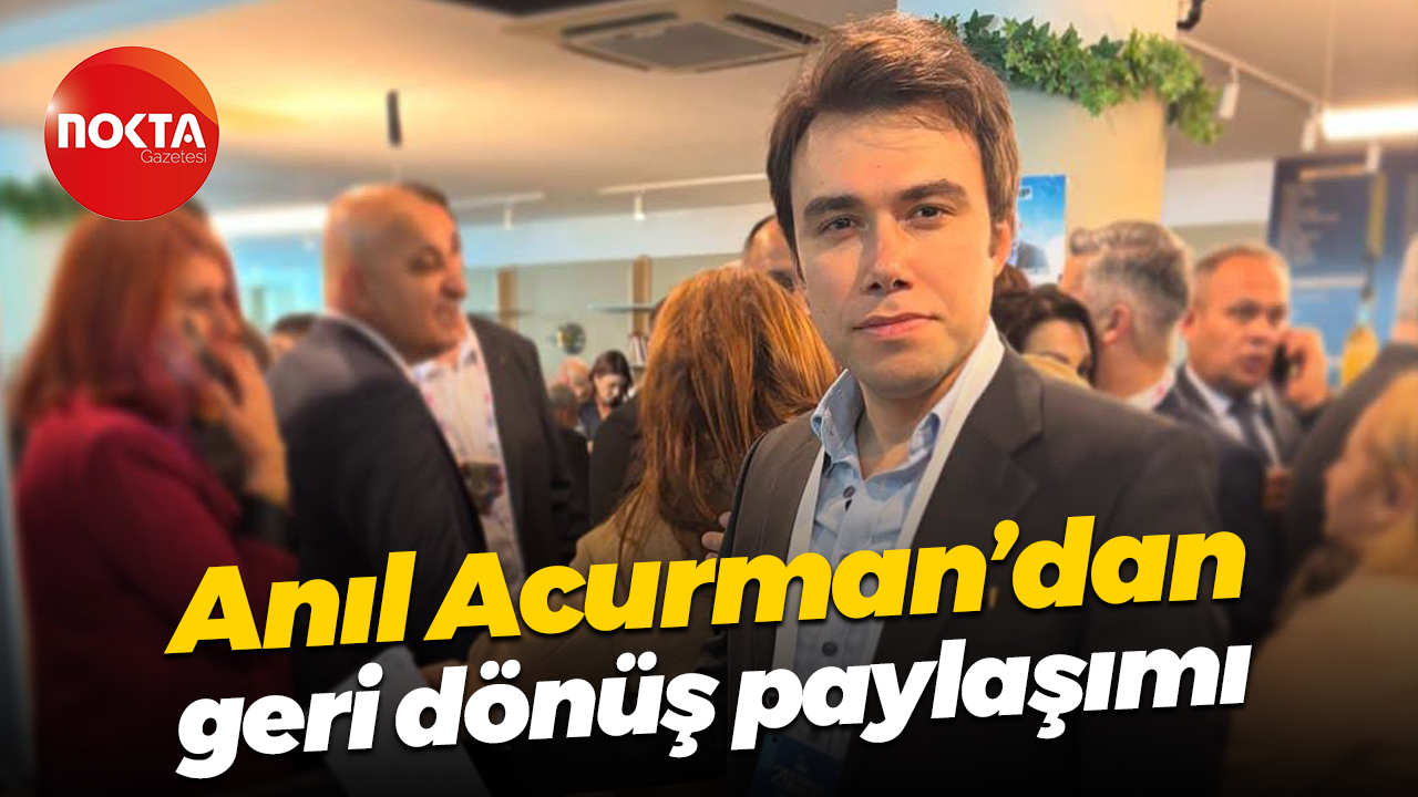 Anıl Acurman’dan geri dönüş paylaşımı