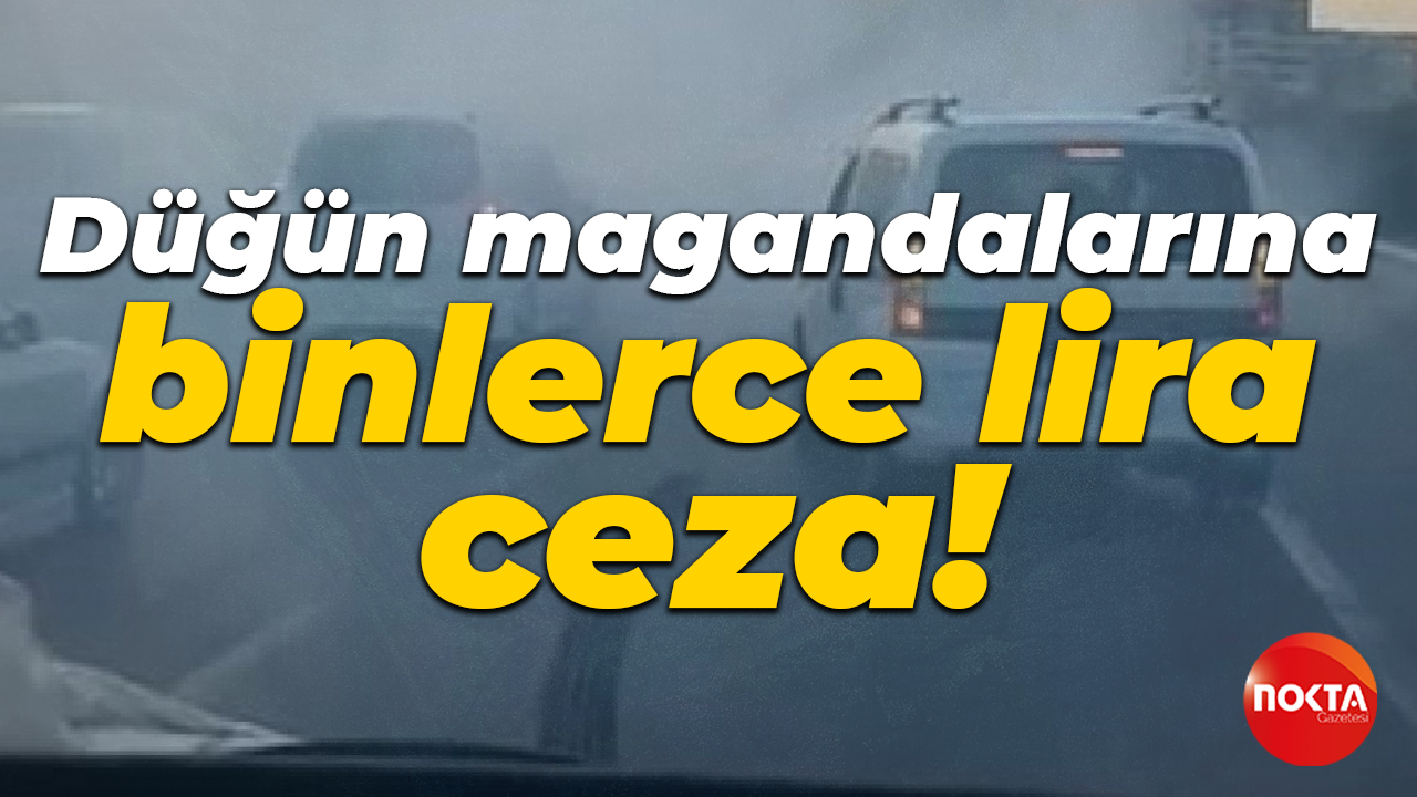 Düğün magandalarına binlerce lira ceza!