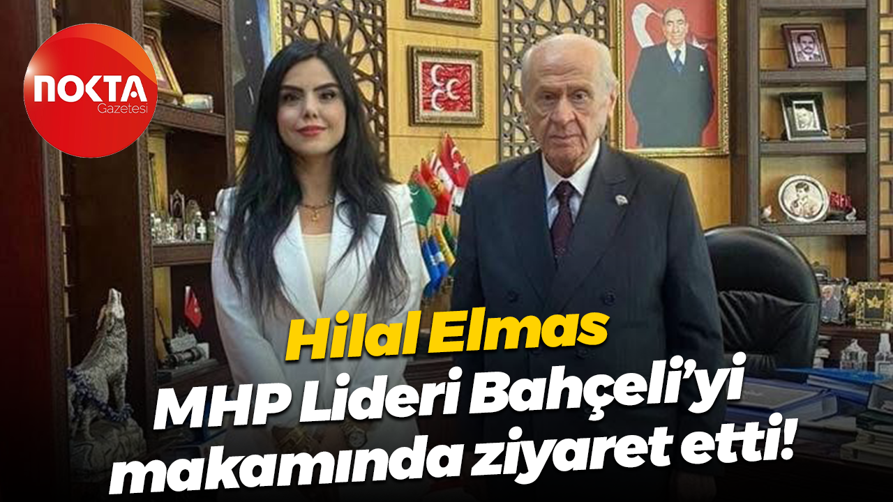 Hilal Elmas, MHP Lideri Devlet Bahçeli’yi makamında ziyaret etti!